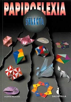 PAPIROFLEXIA SELECTA | 9788472109988 | PALACIOS, VICENTE | Llibreria Drac - Llibreria d'Olot | Comprar llibres en català i castellà online