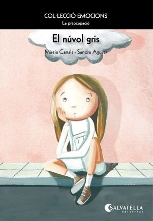 NUVOL GRIS, EL | 9788484126294 | CANALS, MIREIA; AGUILAR, SANDRA | Llibreria Drac - Llibreria d'Olot | Comprar llibres en català i castellà online