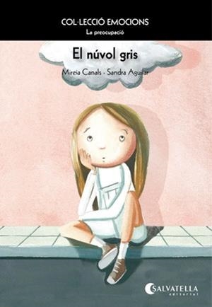 NUVOL GRIS, EL | 9788484126294 | CANALS, MIREIA; AGUILAR, SANDRA | Llibreria Drac - Llibreria d'Olot | Comprar llibres en català i castellà online