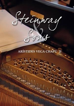 STEINWAY & SONS | 9788494024870 | VEGA, ARÍSTIDES | Llibreria Drac - Librería de Olot | Comprar libros en catalán y castellano online