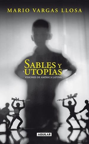 SABLES Y UTOPIAS | 9788403100787 | VARGAS LLOSA, MARIO | Llibreria Drac - Librería de Olot | Comprar libros en catalán y castellano online