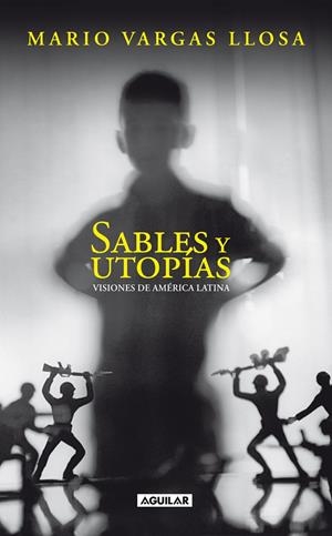 SABLES Y UTOPIAS | 9788403100787 | VARGAS LLOSA, MARIO | Llibreria Drac - Librería de Olot | Comprar libros en catalán y castellano online
