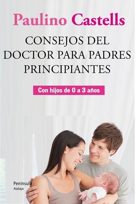 CONSEJOS DEL DOCTOR PARA PADRES PRINCIPIANTES | 9788499421896 | CASTELLS, PAULINO | Llibreria Drac - Librería de Olot | Comprar libros en catalán y castellano online