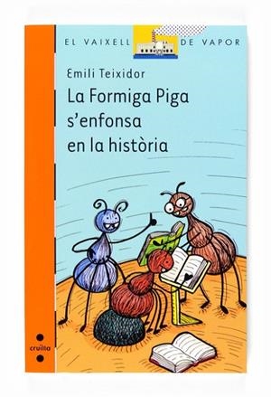 FORMIGA PIGA S'ENFONSA EN LA HISTORIA, LA | 9788466123877 | TEIXIDOR, EMILI | Llibreria Drac - Librería de Olot | Comprar libros en catalán y castellano online