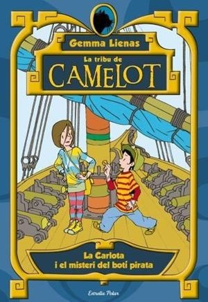 CARLOTA I EL MISTERI DEL BOTI PIRATA, LA ( TRIBU CAMELOT 1 ) | 9788492790302 | LIENAS, GEMMA | Llibreria Drac - Llibreria d'Olot | Comprar llibres en català i castellà online