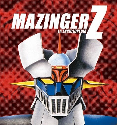MAZINGER Z LA ENCICLOPEDIA | 9788415201021 | SANZ-ARRANZ, J. AURELIO | Llibreria Drac - Llibreria d'Olot | Comprar llibres en català i castellà online