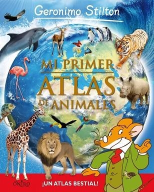 MI PRIMER ATLAS DE ANIMALES | 9788497546492 | STILTON, GERONIMO | Llibreria Drac - Librería de Olot | Comprar libros en catalán y castellano online