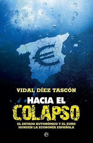 HACIA EL COLAPSO | 9788499703480 | DÍEZ TASCÓN, VIDAL | Llibreria Drac - Llibreria d'Olot | Comprar llibres en català i castellà online