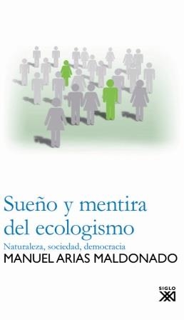 SUEÑO Y MENTIRA DEL ECOLOGISMO | 9788432313691 | ARIAS MALDONADO, MANUEL | Llibreria Drac - Librería de Olot | Comprar libros en catalán y castellano online