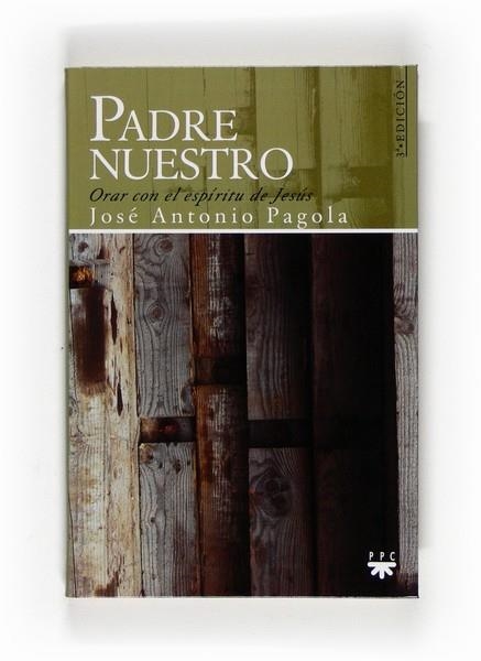 PADRE NUESTRO: ORAR CON EL ESPIRITU DE JESUS | 9788428817578 | PAGOLA, JOSE ANTONIO | Llibreria Drac - Librería de Olot | Comprar libros en catalán y castellano online