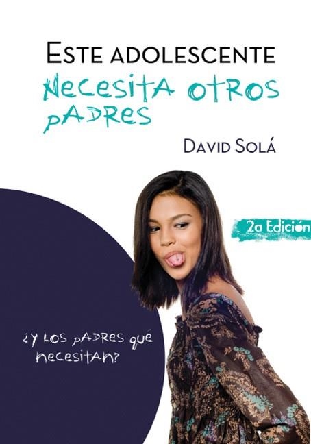 ESTE ADOLESCENTE NECESITA OTROS PADRES | 9788493564117 | SOLA, DAVID | Llibreria Drac - Librería de Olot | Comprar libros en catalán y castellano online