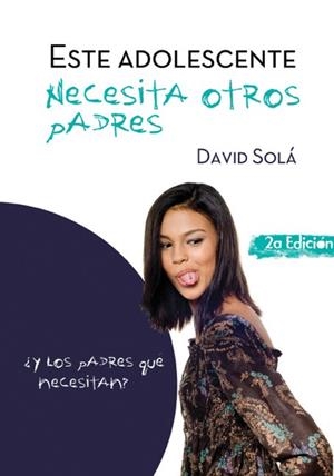 ESTE ADOLESCENTE NECESITA OTROS PADRES | 9788493564117 | SOLA, DAVID | Llibreria Drac - Librería de Olot | Comprar libros en catalán y castellano online