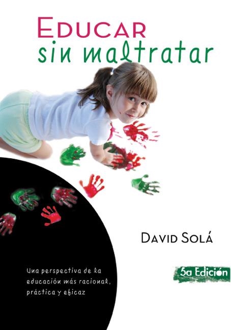 EDUCAR SIN MALTRATAR | 9788493564186 | SOLA, DAVID | Llibreria Drac - Librería de Olot | Comprar libros en catalán y castellano online