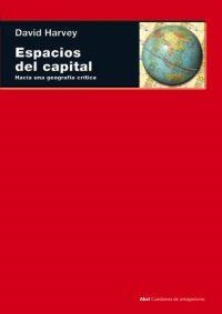 ESPACIOS DEL CAPITAL: HACIA UNA GEOGRAFIA CRITICA | 9788446020646 | HARVEY, DAVID | Llibreria Drac - Llibreria d'Olot | Comprar llibres en català i castellà online