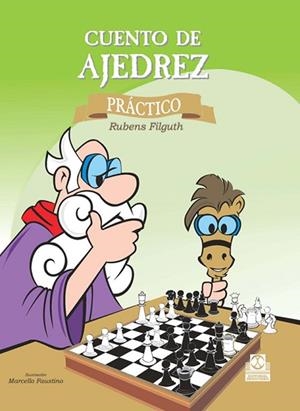 CUENTO DE AJEDREZ PRACTICO | 9788480191432 | FILGUTH, RUBENS | Llibreria Drac - Librería de Olot | Comprar libros en catalán y castellano online