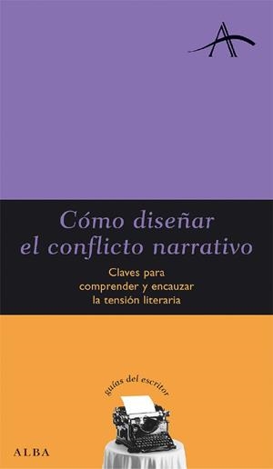COMO DISEÑAR EL CONFLICTO NARRATIVO | 9788484284345 | FONT, CARME | Llibreria Drac - Librería de Olot | Comprar libros en catalán y castellano online