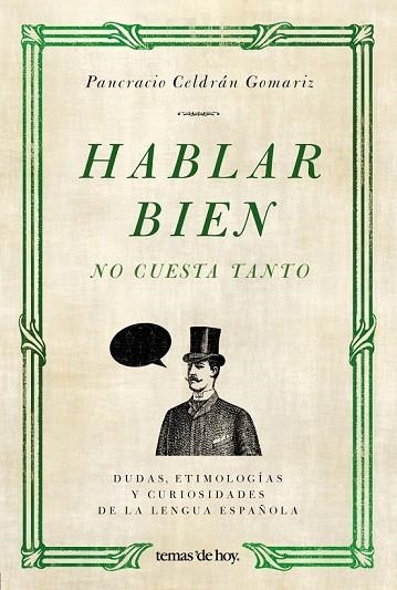 HABLAR BIEN NO CUESTA TANTO | 9788484607649 | CELDRAN, PANCRACIO | Llibreria Drac - Librería de Olot | Comprar libros en catalán y castellano online
