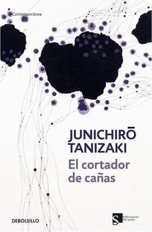CORTADOR DE CAÑAS, EL | 9788499080062 | TANIZAKI, JUNICHIRO | Llibreria Drac - Llibreria d'Olot | Comprar llibres en català i castellà online