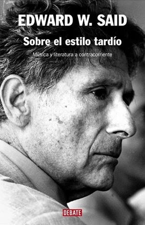 SOBRE EL ESTILO TARDIO | 9788483067789 | SAID, EDWARD W. | Llibreria Drac - Librería de Olot | Comprar libros en catalán y castellano online