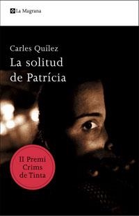 SOLITUD DE PATRICIA, LA | 9788498675634 | QUILEZ, CARLES | Llibreria Drac - Librería de Olot | Comprar libros en catalán y castellano online