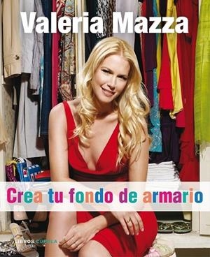 CREA TU FONDO DE ARMARIO | 9788448048242 | MAZZA, VALERIA | Llibreria Drac - Llibreria d'Olot | Comprar llibres en català i castellà online