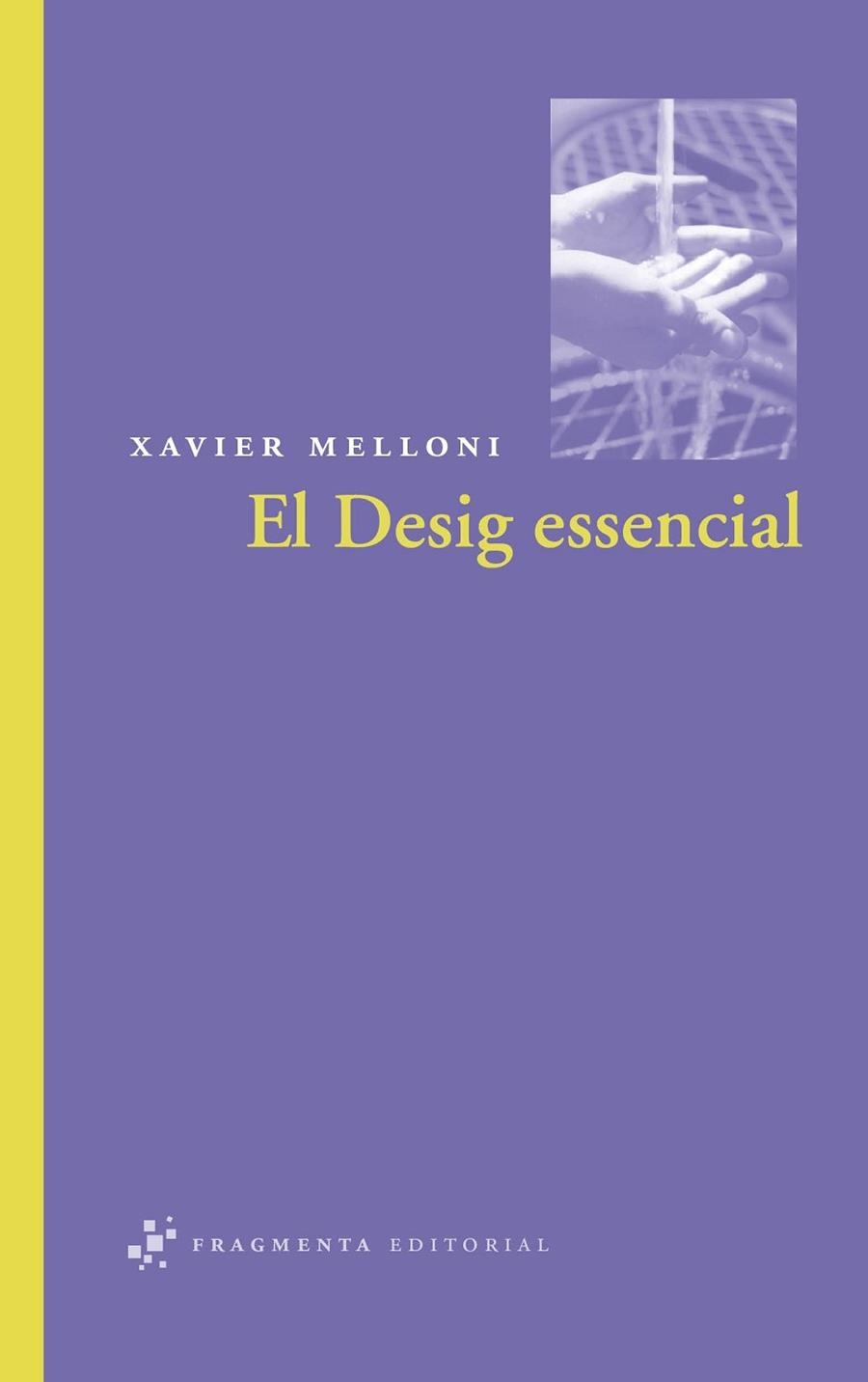DESIG ESSENCIAL, EL | 9788492416158 | MELLONI, XAVIER | Llibreria Drac - Librería de Olot | Comprar libros en catalán y castellano online