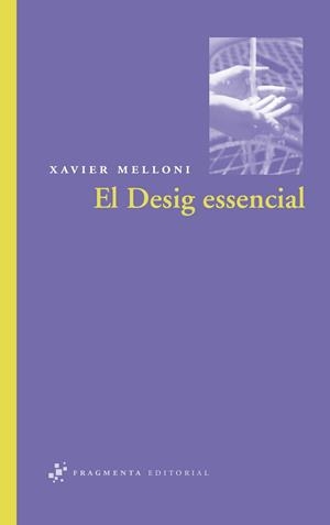 DESIG ESSENCIAL, EL | 9788492416158 | MELLONI, XAVIER | Llibreria Drac - Librería de Olot | Comprar libros en catalán y castellano online