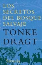 SECRETOS DEL BOSQUE SALVAJE, LOS | 9788498413304 | DRAGT, TONKE | Llibreria Drac - Llibreria d'Olot | Comprar llibres en català i castellà online