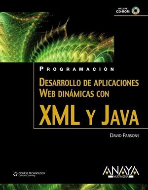 DESARROLLO DE APLICACIONES WEB DINAMICAS CON XML Y JAVA | 9788441525924 | PARSONS, DAVID | Llibreria Drac - Llibreria d'Olot | Comprar llibres en català i castellà online