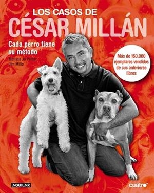 CASOS DE CESAR MILLAN, LOS | 9788403100732 | MILLÁN, CÉSAR & JO PELTIER, MELISSA/MILIO, JIM & JO PELTIER, MELISSA/PRISA TV, S. A. | Llibreria Drac - Librería de Olot | Comprar libros en catalán y castellano online