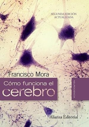 COMO FUNCIONA EL CEREBRO | 9788420662718 | MORA, FRANCISCO | Llibreria Drac - Librería de Olot | Comprar libros en catalán y castellano online