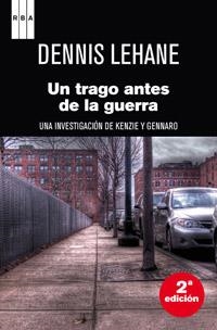 TRAGO ANTES DE LA GUERRA, UN | 9788498675573 | LEHANE, DENNIS | Llibreria Drac - Llibreria d'Olot | Comprar llibres en català i castellà online