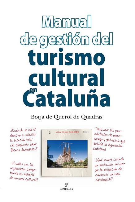 MANUAL DE GESTION DEL TURISMO CULTURAL EN CATALUÑA | 9788496968523 | DE QUEROL DE QUADRAS, BORJA | Llibreria Drac - Librería de Olot | Comprar libros en catalán y castellano online
