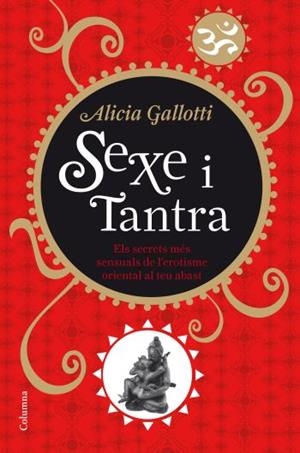 SEXE I TANTRA | 9788466410298 | GALLOTTI, ALICIA | Llibreria Drac - Librería de Olot | Comprar libros en catalán y castellano online