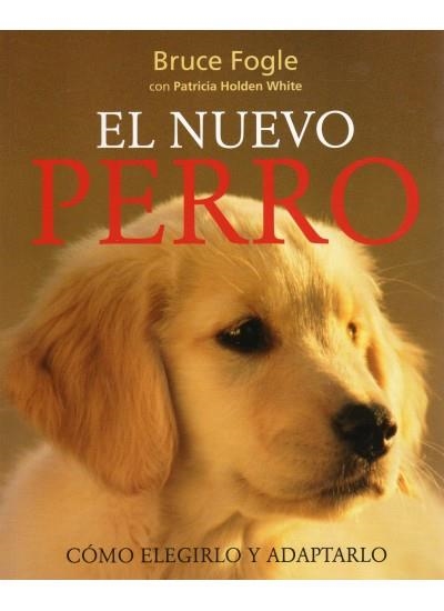 NUEVO PERRO, EL | 9788428215138 | FOGLE, BRUCE; WHITE, PATRICIA HOLDEN | Llibreria Drac - Librería de Olot | Comprar libros en catalán y castellano online