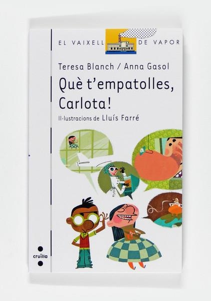 QUE T'EMPATOLLES CARLOTA | 9788466123006 | BLANCH, TERESA / FARRE, LLUIS | Llibreria Drac - Librería de Olot | Comprar libros en catalán y castellano online