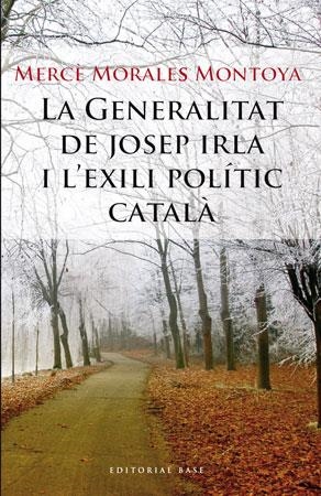 GENERALITAT DE JOSEP IRLA I L'EXILI POLITIC CATALA, LA | 9788492437177 | MORALES, MERCE | Llibreria Drac - Llibreria d'Olot | Comprar llibres en català i castellà online