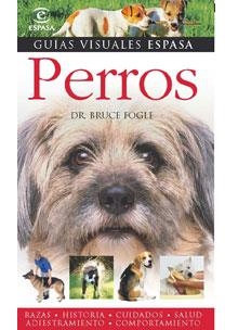PERROS. GUIAS VISUALES ESPASA | 9788467030020 | FOGLE, BRUCE | Llibreria Drac - Librería de Olot | Comprar libros en catalán y castellano online
