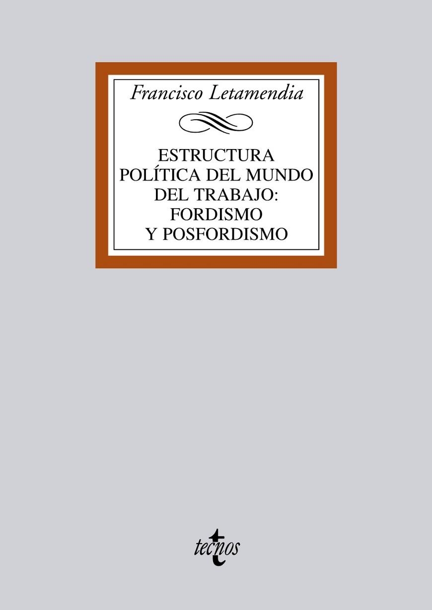 ESTRUCTURA POLITICA DEL MUNDO DEL TRABAJO: FORDISMO Y POSFOR | 9788430950027 | LETAMENDIA, FRANCISCO | Llibreria Drac - Librería de Olot | Comprar libros en catalán y castellano online