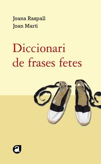 DICCIONARI DE FRASES FETES | 9788429761818 | RASPALL, JOANA/ MARTI, JOAN | Llibreria Drac - Librería de Olot | Comprar libros en catalán y castellano online