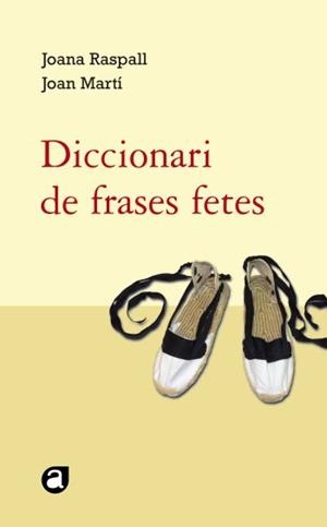 DICCIONARI DE FRASES FETES | 9788429761818 | RASPALL, JOANA/ MARTI, JOAN | Llibreria Drac - Librería de Olot | Comprar libros en catalán y castellano online