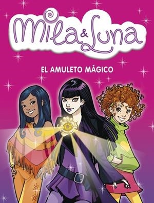 MILA & LUNA EL AMULETO MAGICO | 9788484415329 | BAT,PRUNELLA | Llibreria Drac - Llibreria d'Olot | Comprar llibres en català i castellà online