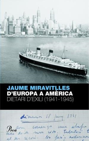 EUROPA A AMERICA DIETARI D'EXILI | 9788484376095 | MIRAVITLLES, JAUME | Llibreria Drac - Librería de Olot | Comprar libros en catalán y castellano online