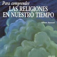 PARA COMPRENDER LAS RELIGIONES EN NUESTRO TIEMPO | 9788471516336 | SAMUEL, ALBERT | Llibreria Drac - Librería de Olot | Comprar libros en catalán y castellano online