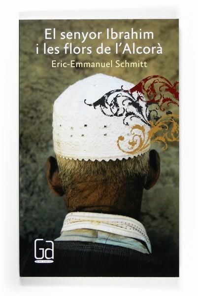 SENYOR IBRAHIM I LES FLORS DE L'ALCORA, EL | 9788466123013 | SCHMITT, ERIC EMMANUEL | Llibreria Drac - Librería de Olot | Comprar libros en catalán y castellano online
