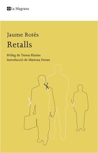 RETALLS | 9788498674194 | ROTES, JAUME | Llibreria Drac - Librería de Olot | Comprar libros en catalán y castellano online