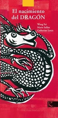 NACIMIENTO DEL DRAGON, EL | 9788496957541 | FEI, WANG; SELLIER, MARIE; LOUIS, CATHERINE | Llibreria Drac - Llibreria d'Olot | Comprar llibres en català i castellà online