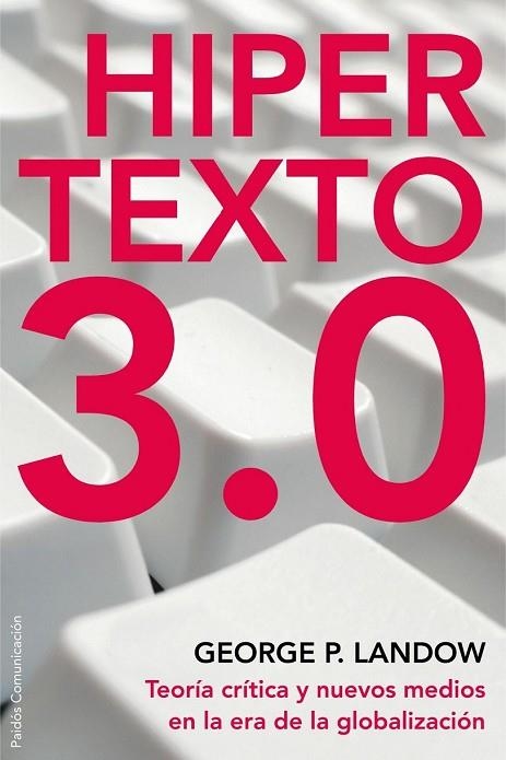HIPERTEXTO 3.0 | 9788449322006 | LANDOW, GEORGE P. | Llibreria Drac - Librería de Olot | Comprar libros en catalán y castellano online