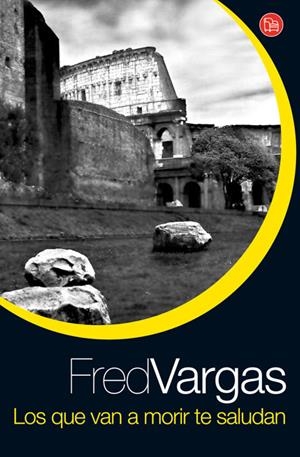 LOS QUE VAN A MORIR TE SALUDAN | 9788466322539 | VARGAS, FRED | Llibreria Drac - Llibreria d'Olot | Comprar llibres en català i castellà online