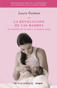 REVOLUCION DE LAS MADRES, LA | 9788498674262 | GUTMAN, LAURA | Llibreria Drac - Librería de Olot | Comprar libros en catalán y castellano online